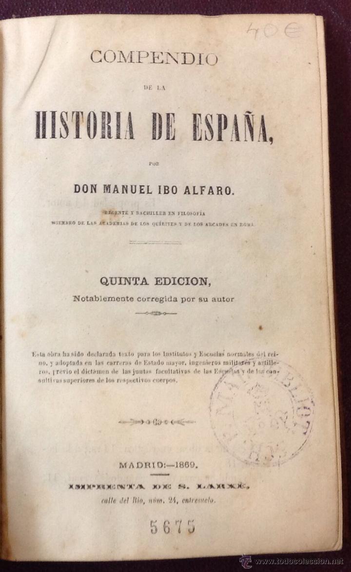 Libros antiguos: COMPENDIO DE LA HISTORIA DE ESPA&Ntilde;A. MANUEL IBO ALFARO. 1869. - Foto 2