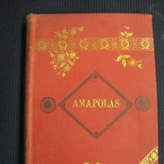 Libros antiguos: SIEMPRE VIVAS Y AMAPOLAS. JULIAN BASTINOS. BARCELONA 1895.