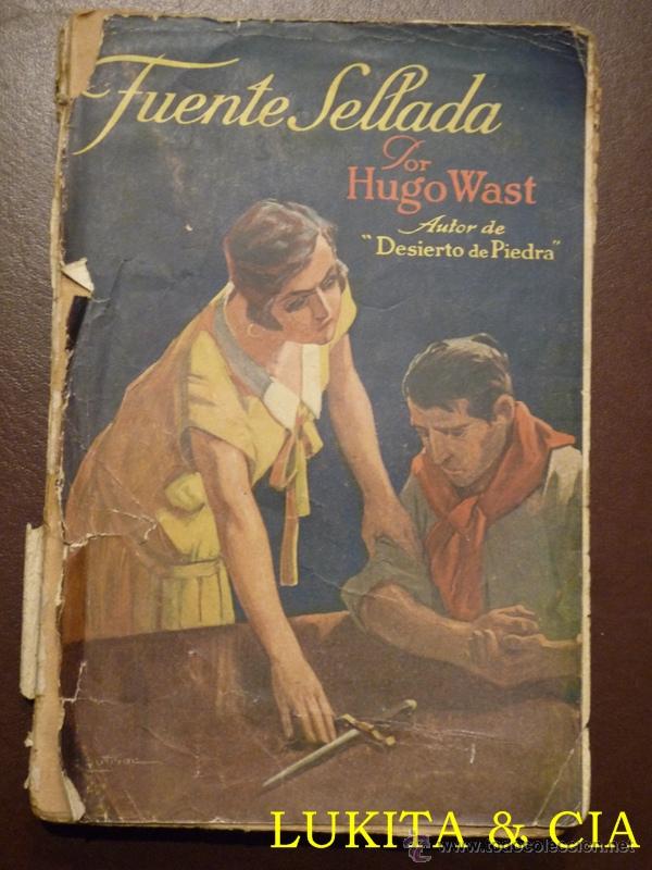 Libros antiguos: FUENTE SELLADA. HUGO WAST. 1928. - Foto 1