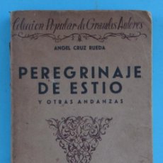 Libros antiguos: PEREGRINAJE DE ESTÍO Y OTRAS ANDANZAS. ARAGÓN FRANCIA GUIPÚZCOA. A. CRUZ RUEDA. CABRA, CÓRDOBA 1934.