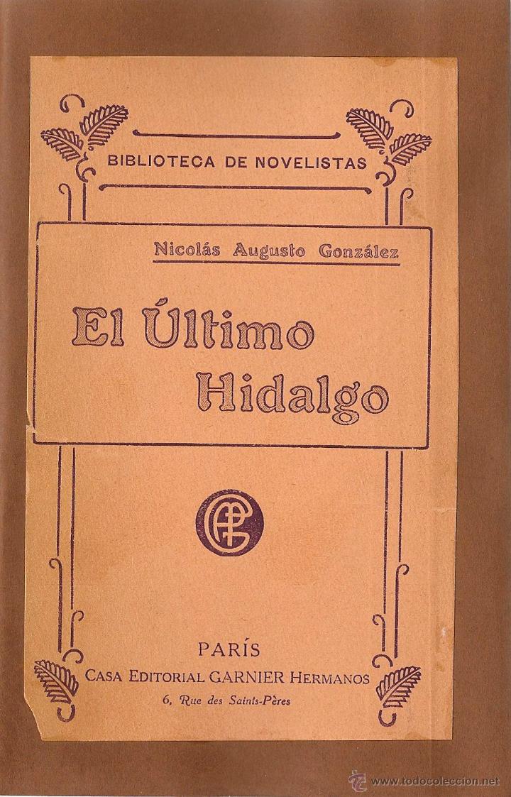 Libros antiguos: El &uacute;ltimo hidalgo: novela / Nicol&aacute;s Augusto Gonz&aacute;lez - Foto 1