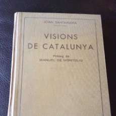 Libros antiguos: VISIONS DE CATALUNYA, JOAN SANTAMARIA 1936 IL.LUSTRACIONS J. ALTIMIRA. TAPA DURA. Lote 43937374