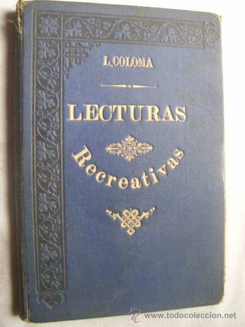 Libros antiguos: LECTURAS RECREATIVAS. COLOMA, Luis - Foto 1