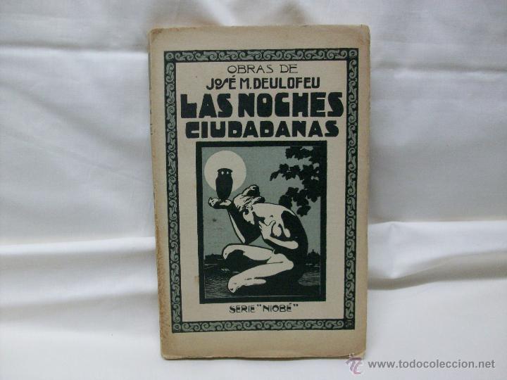 Livres anciens: LAS NOCHES CIUDADANAS-JOSE M. DEULOFEU-SERIE NIOBE-1921.