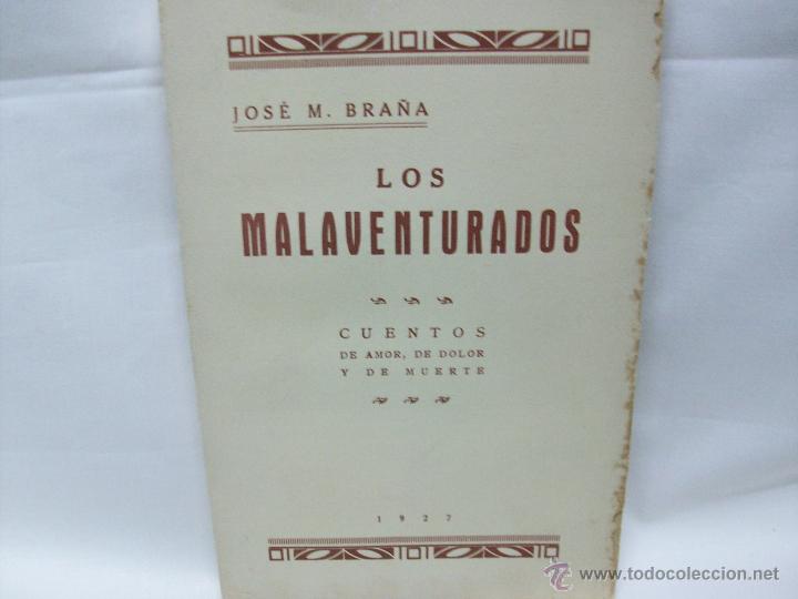 Libros antiguos: LOS MALAVENTURADOS- JOSE.M. BRA&Ntilde;A-ESPASA CALPE-1927.