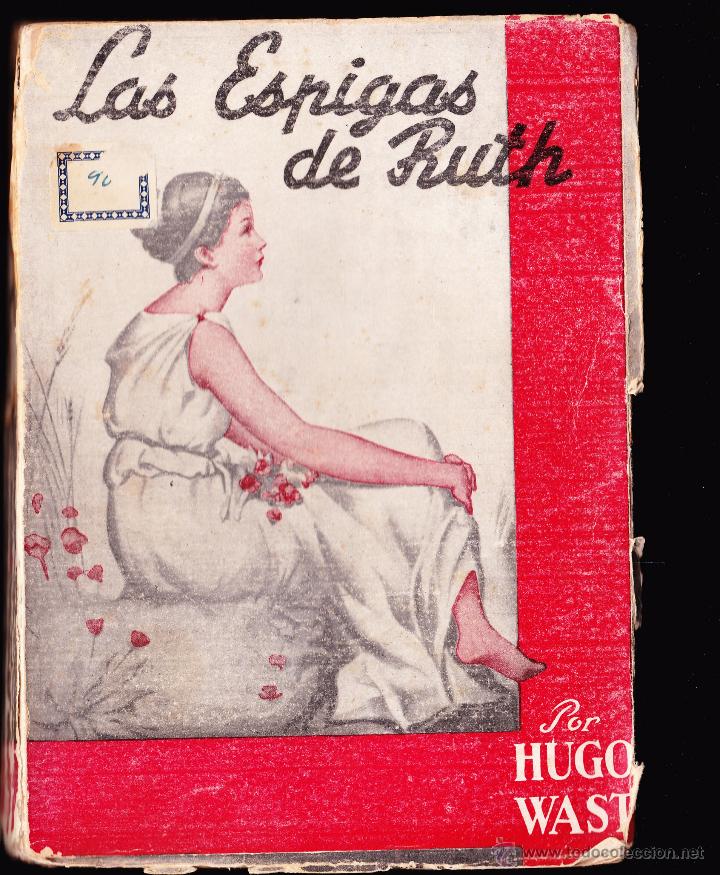 Libros antiguos: LAS ESPIGAS DE RUTH - HUGO WAST - ED. ALDECOA - 1946 - Foto 1