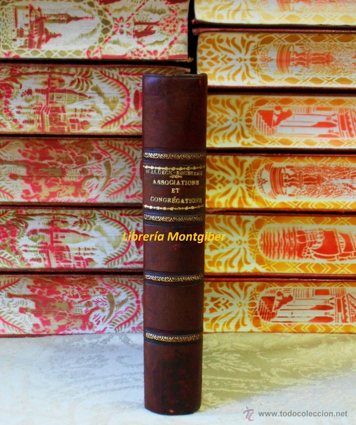 Libros antiguos: ASSOCIATIONS . CONGR&Eacute;GATIONS  .  Autor :  Waldeck-Rousseau
