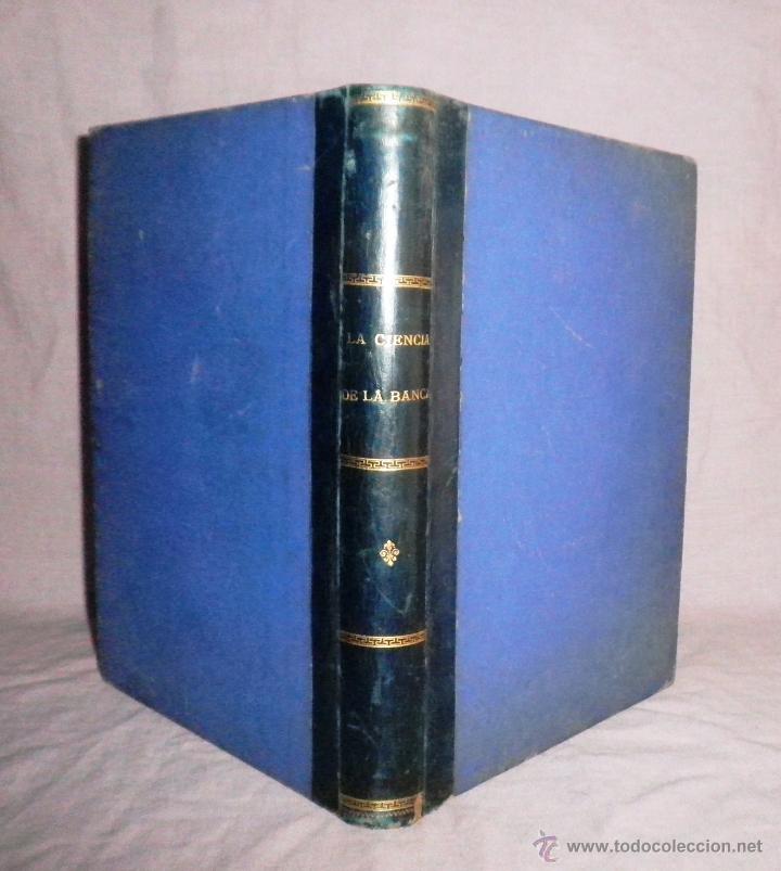 Libros antiguos: LA CIENCIA DE LA BANCA Y DE LA BOLSA - A&Ntilde;O 1900 - M.FERNANDEZ FONT.