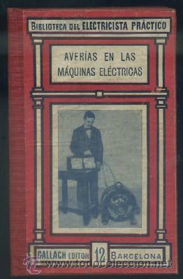 Libros antiguos: AVER&Iacute;AS EN LAS M&Aacute;QUINAS EL&Eacute;CTRICAS   A-ELECT-045 - Foto 1