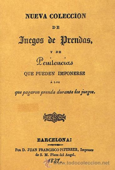 Old books: NUEVA COLECCI&Oacute;N DE JUEGOS DE PRENDAS, y de Penitencias Que Pueden Imponerse &aacute; los que pagaron prenda