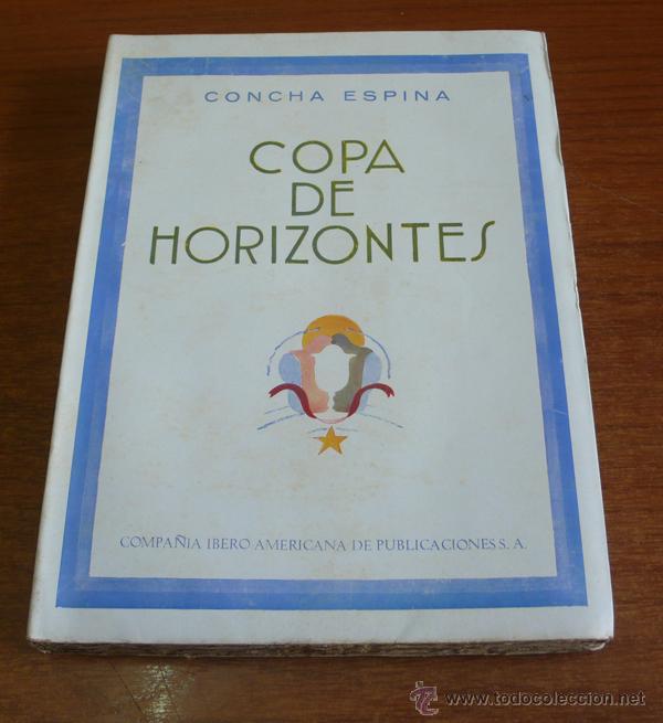 Libros antiguos: COPA DE HORIZONTES. CONCHA ESPINA. 1930. PRIMERA EDICI&Oacute;N. ILUSTRADO. - Foto 1