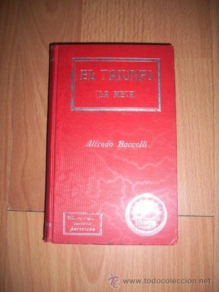 Libros antiguos: BACCELLI, Alfredo. El triunfo : (La meta) : novela - Foto 1