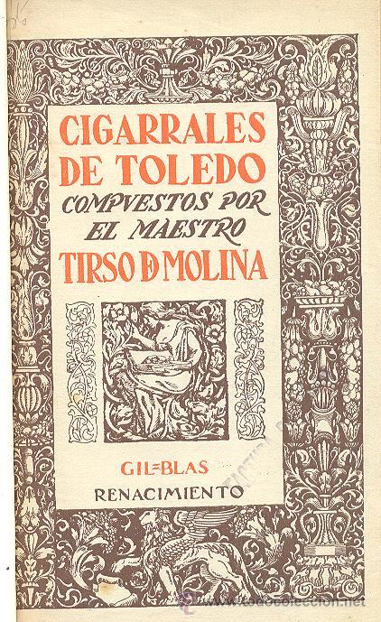 Libros antiguos: TIRSO DE MOLINA / CIGARRALES DE TOLEDO ED RENACIMIENTO 1913 *A D. SEVERO DE QUIÑONES SANTIAGO LEÓN . - Foto 3 - 45210786