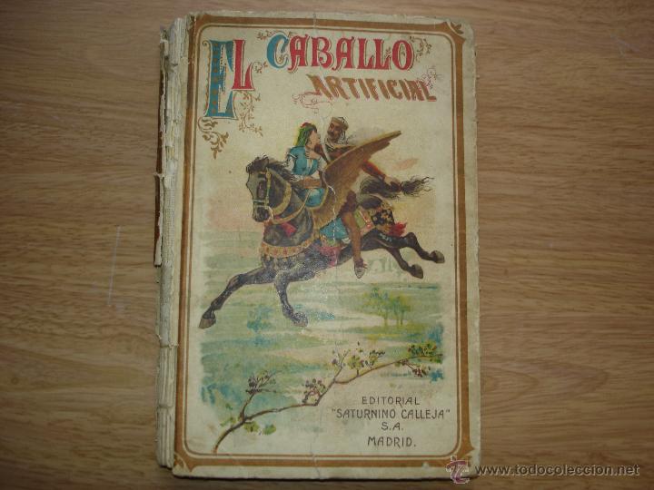 Libros antiguos: EL CABALLO ARTIFICIAL - ED. SATURNINO CALLEJA - Foto 1