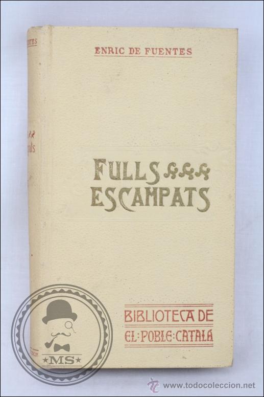 Libros antiguos: Libro en Catal&aacute;n - Fulls Escampats - Enric de Fuentes - Impresi&oacute;n E. Domenech - 1908 - Foto 1