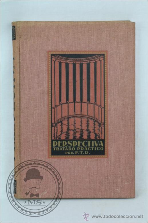 Libros antiguos: Libro Tratado Pr&aacute;ctico de Perspectiva / FTD - Ed. Gustavo Gili, 1933 - Foto 1