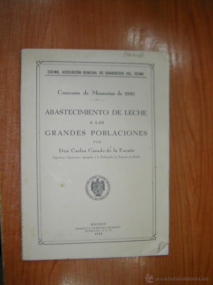 Libros antiguos: CONCURSO DE MEMORIAS DE 1930. ABASTECIMIENTO DE LECHE A LAS GRANDES POBLACIONES. A&Ntilde;O 1931. L11082.