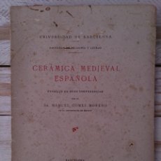 Libros antiguos: CERÁMICA MEDIEVAL ESPAÑOLA. DR. MANUEL GÓMEZ MORENO. 1924.BARCELONA.. Lote 45940733
