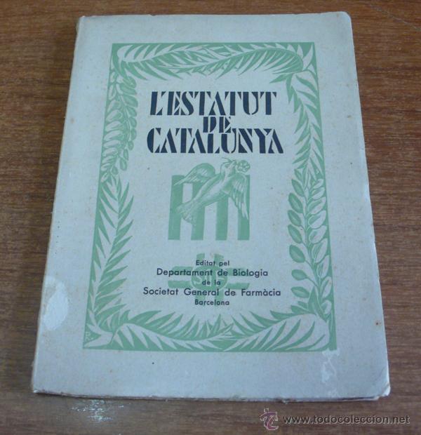 Old books: L'ESTATUT DE CATALUNYA. EDITAT PEL DEPARTAMENT DE BIOLOGIA DE LA SOCIETAT GENERAL DE FARMACIA.