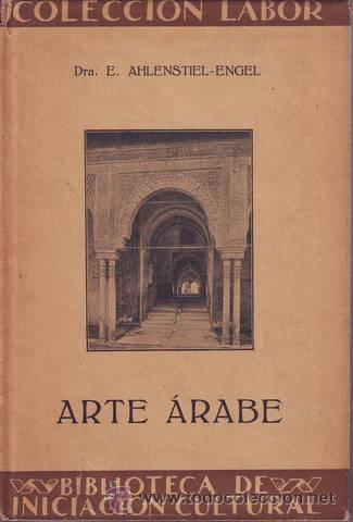 Libros antiguos: AHLENSTIEL-ENGEL, E: ARTE ARABE. - Foto 1