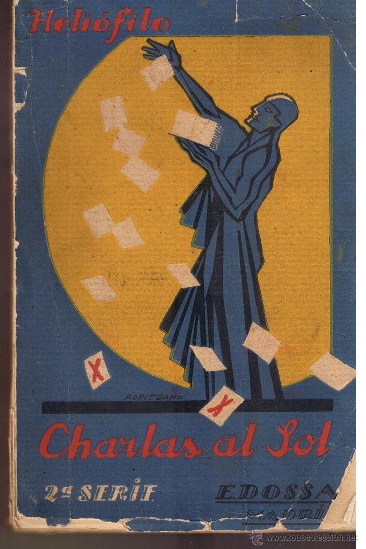 Libros antiguos: CHARLAS AL SOL. 2&ordf; SERIE. HELIOFILO, E. DOSSAT, EDITOR. 1930 - Foto 1