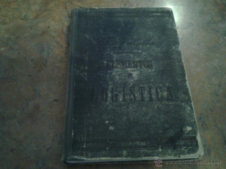 Libros antiguos: Elementos de Log&iacute;stica (Marcha , reposo, exploraci&oacute;n, seguridad).1913 - Foto 1