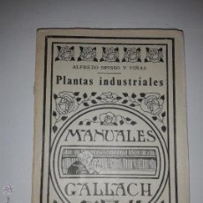 Libros antiguos: PLANTAS INDUSTRIALES ALFREDO OPISSO Y VIÑAS MANUALES GALLACH Nº 73 