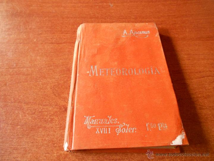 Libros antiguos: ANTIGUO LIBRO DE 1908: METEOROLOG&Iacute;A (A. ARCIMIS) - Foto 16