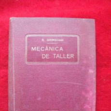 Libros antiguos: MECANICA DE TALLER - PROCEDIMIENTOS Y MANIPULACIONES DE GENERAL APLICACION EN LOS TALLERES DE NORTE. Lote 47070495