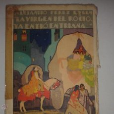 Libros antiguos: LA VIRGEN DEL ROCIO YA ENTRÓ EN TRIANA 1929 ALEJANDRO PÉREZ-LUGIN EDITORIAL PUEYO