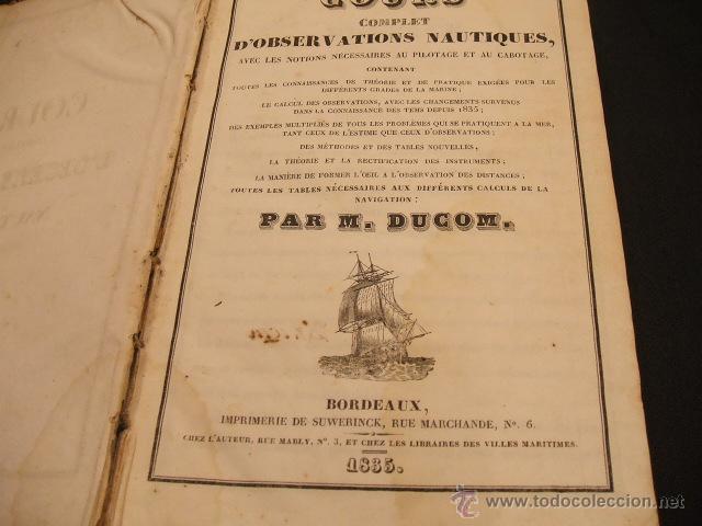 Libros antiguos: 1835 - COURS COMPLET DOBSERVATIONS NAUTIQUES - M. DUCOM - EN FRANCES - - Foto 3