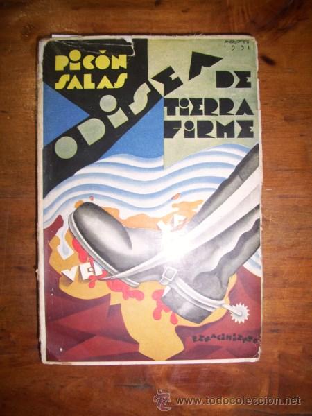 Libri antichi: PIC&Oacute;N-SALAS, Mariano. Odisea de tierra firme : (Vida, a&ntilde;os y pasi&oacute;n del Tr&oacute;pico) : Novela