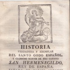 Libros antiguos: JOSEPH MARTÍN. HISTORIA VERDADERA SAN HERMENEGILDO. 1781. LITERATURA CORDEL EN PROSA.