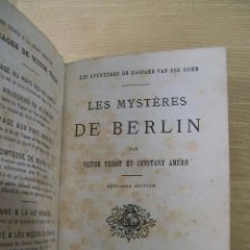 Libros antiguos: LES AVENTURES DE GASPARD VAN DER GOMM LES MYSTÈRES DE BERLIN PARIS 1879. Lote 47375148