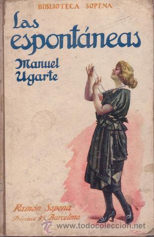 Libros antiguos: UGARTE, Manuel: LAS ESPONTANEAS. Dedicatoria aut&oacute;grafa del autor - Foto 1