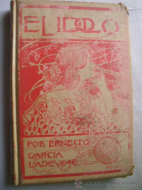 Libros antiguos: EL &Iacute;DOLO. GARC&Iacute;A LADEVESE, E. 1897 - Foto 1