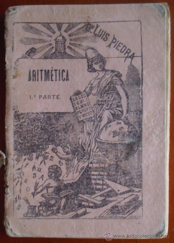 LUIS PIEDRA. ARITMÉTICA. 1ª PARTE. VALENCIA, 1916. (Libros Antiguos, Raros y Curiosos - Ciencias, Manuales y Oficios - Otros)