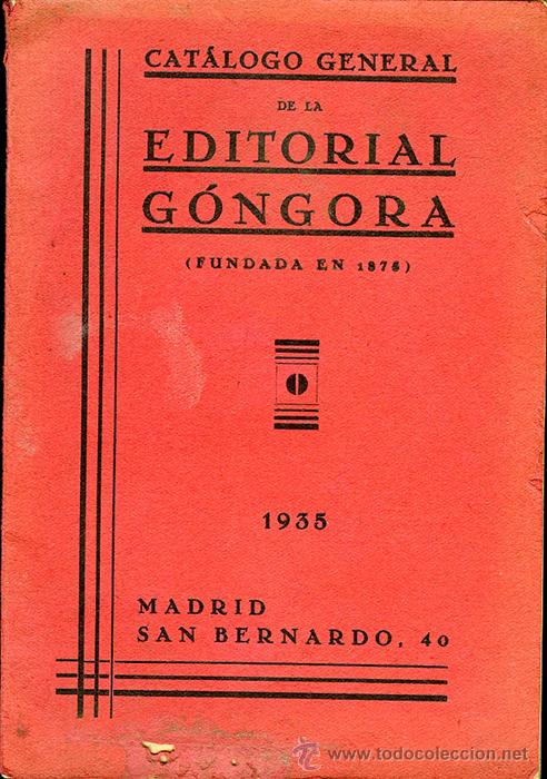 Old books: Cat&aacute;logo general de la Editorial G&oacute;ngora (fundada en 1875). Madrid, 1935, 136 p&aacute;ginas