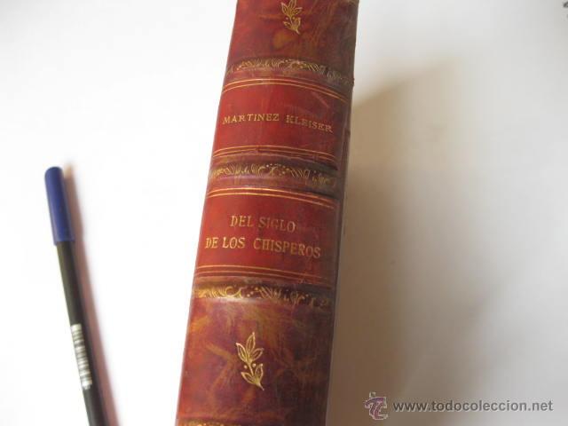 Libros antiguos: DEL SIGLO DE LOS CHISPEROS. LUIS MARTINEZ KLEISER. 1925. CON DEDICATORIA - Foto 7
