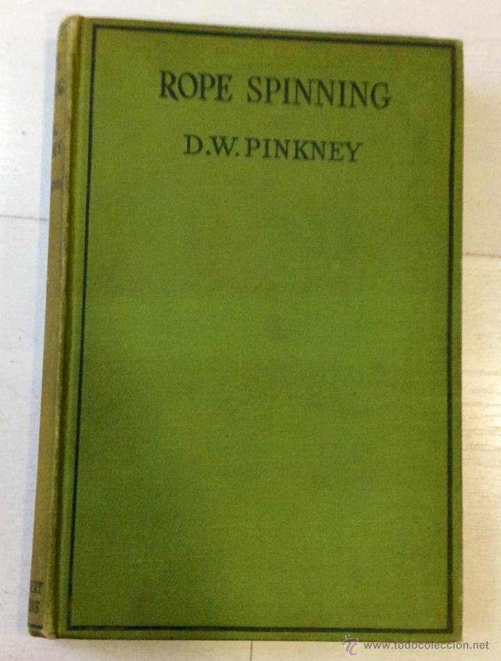 Libros antiguos: ROPE SPINNING - D.W. PINKNEY. 1930 - Foto 1