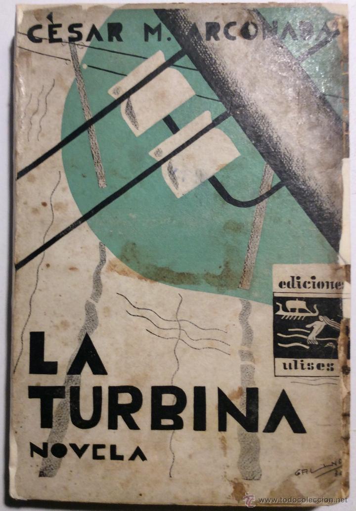 Libros antiguos: C&eacute;sar Arconada. La Turbina. 1930 - Foto 1