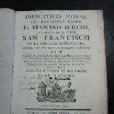 Libros antiguos: 1776 DIRECTORIO MORAL DEL REVERENDO PADRE FR. FRANCISCO ECHARRI DEL ORDEN DE N. P. S. FRANCISCO. Lote 47915270