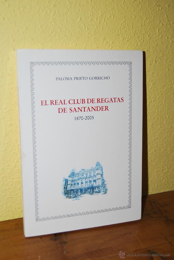 Antiquarische B&uuml;cher: EL REAL CLUB DE REGATAS DE SANTANDER 1870-2005 - PALOMA PRIETO GORRICHO