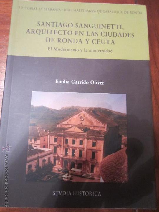 Antiquarische B&uuml;cher: Santiago Sanguinetti arquitecto en las ciudades de Ronda y Ceuta