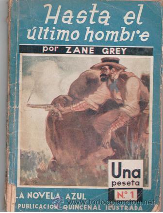 Libros antiguos: Hasta el &uacute;ltimo hombre, Zane Grey - Foto 1