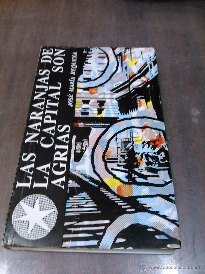 Libros antiguos: Las naranjas de la capital son agrias. - Foto 1