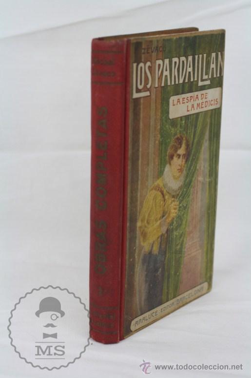 Libros antiguos: Libro Los Pardaillan. La Esp&iacute;a de la M&eacute;dicis. Michel Z&eacute;vaco - Ed. Araluce - Foto 2