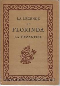 Libros antiguos: La l&eacute;gende de Florinda, la byzantine, Papel japon - DE SEGONZAC, RENE