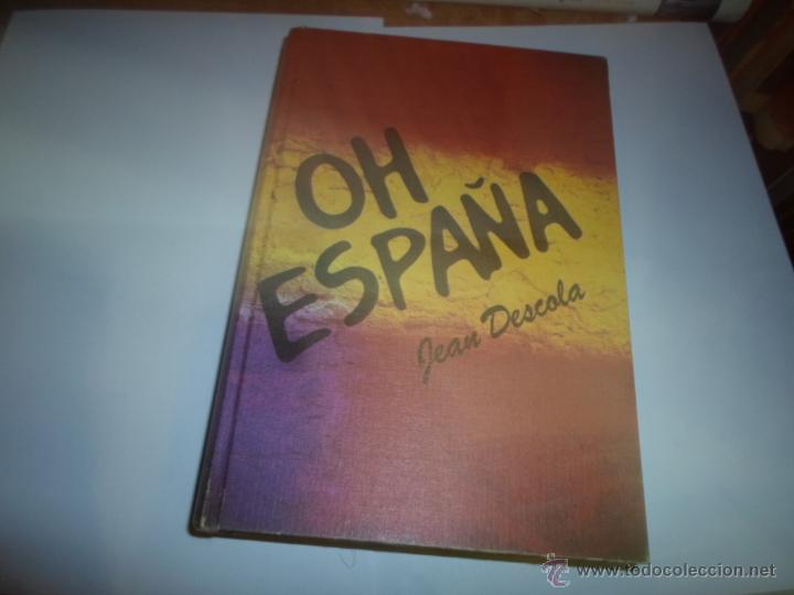 Libros antiguos: Jean Desola, Oh Espa&ntilde;a, Circulo de Lectores - Foto 1