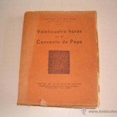 Libros antiguos: VICTOR LIS QUIBEN. VEINTICUATRO HORAS EN EL CONVENTO DE POYO. RM68766. 